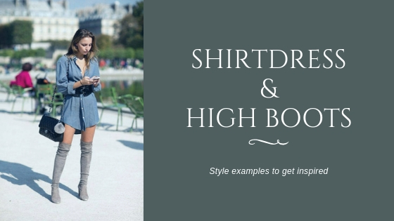 to Wear Shirtdress with High Boots 